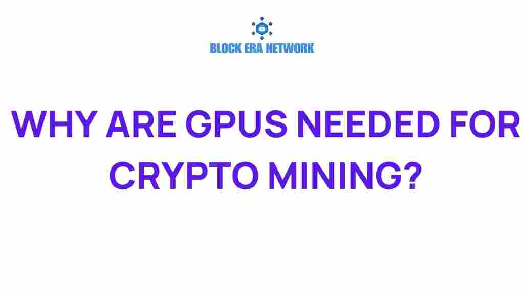 why-are-gpus-needed-for-crypto-mining