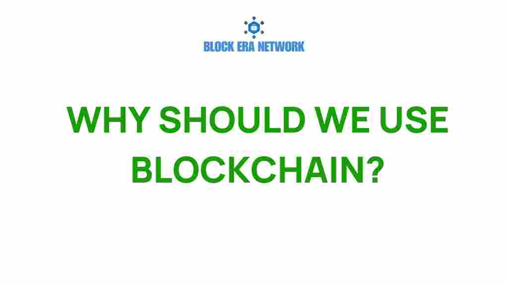 why-should-we-use-blockchain