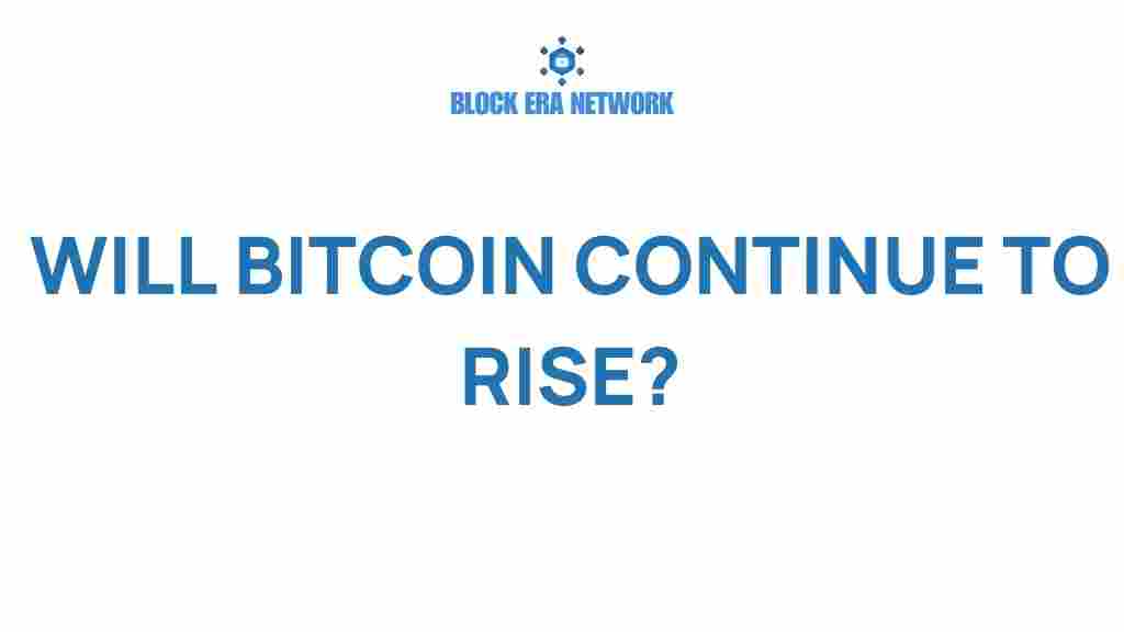 will-bitcoin-continue-to-rise