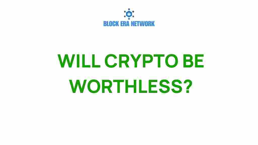 will-crypto-become-worthless