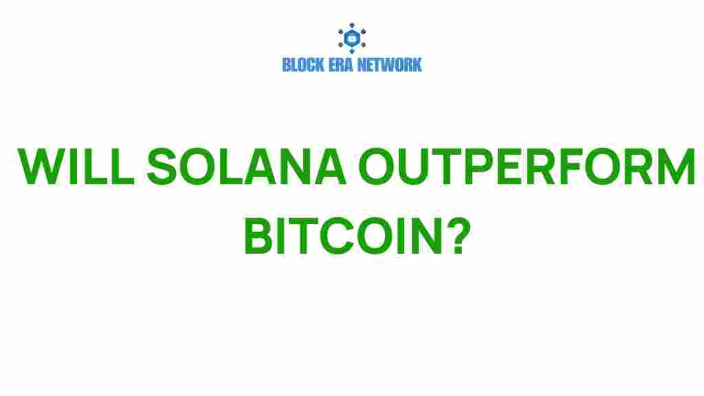 will-solana-outperform-bitcoin