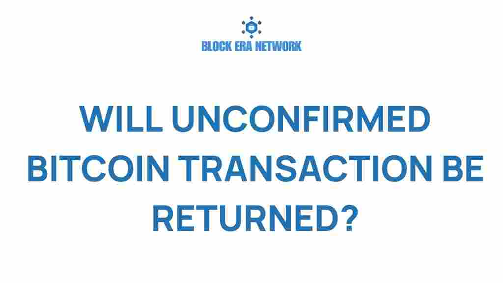 unconfirmed-bitcoin-transactions-returned