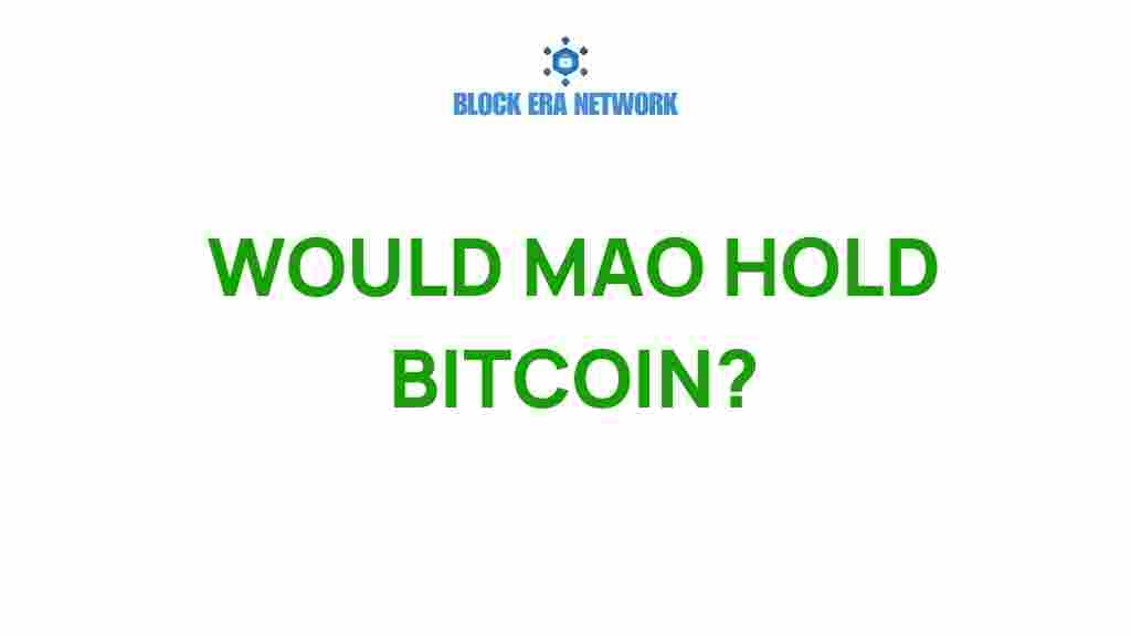 would-mao-hold-bitcoin